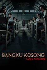 Bangku Kosong: Ujian Terakhir (2023) Bangku Kosong: Ujian Terakhir (2023)